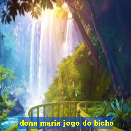 dona maria jogo do bicho